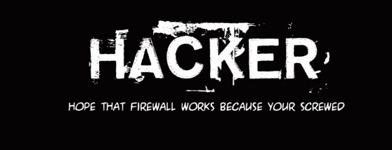 hacker-hope-that-firewall-works-because-your-screwed